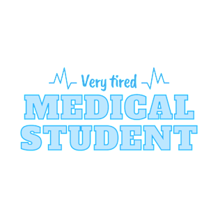 Very tired medical student funny quote graphic design T-Shirt