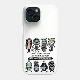 Friend of Weird People Phone Case