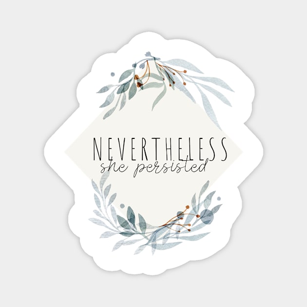 Nevertheless, She Persisted Diamond Wreath Magnet by annmariestowe