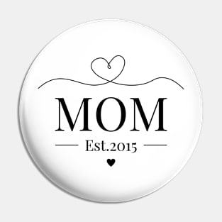 Mom Established 2015 Pin