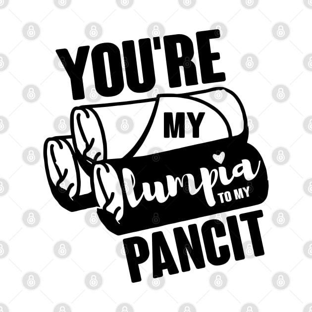 You're my lumpia to my pancit! Black text by Decals By Coy