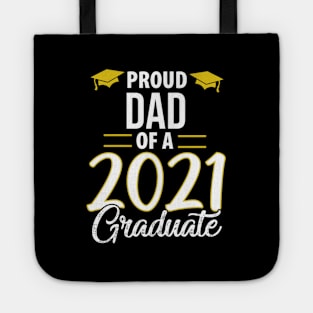 Proud Dad Of A 2021 Graduate Graduation Mba Phd Tote