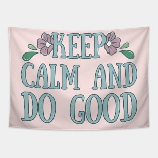 Keep Calm And Do Good Tapestry