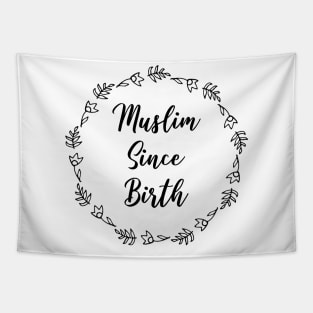 Muslim Since Birth Tapestry