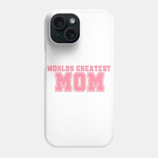 Worlds Greatest Mom Phone Case