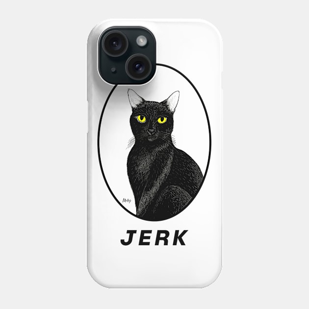 Jerk cat Phone Case by IanSullivanCant