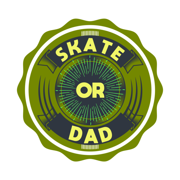 Skate or Dad by PhilFTW