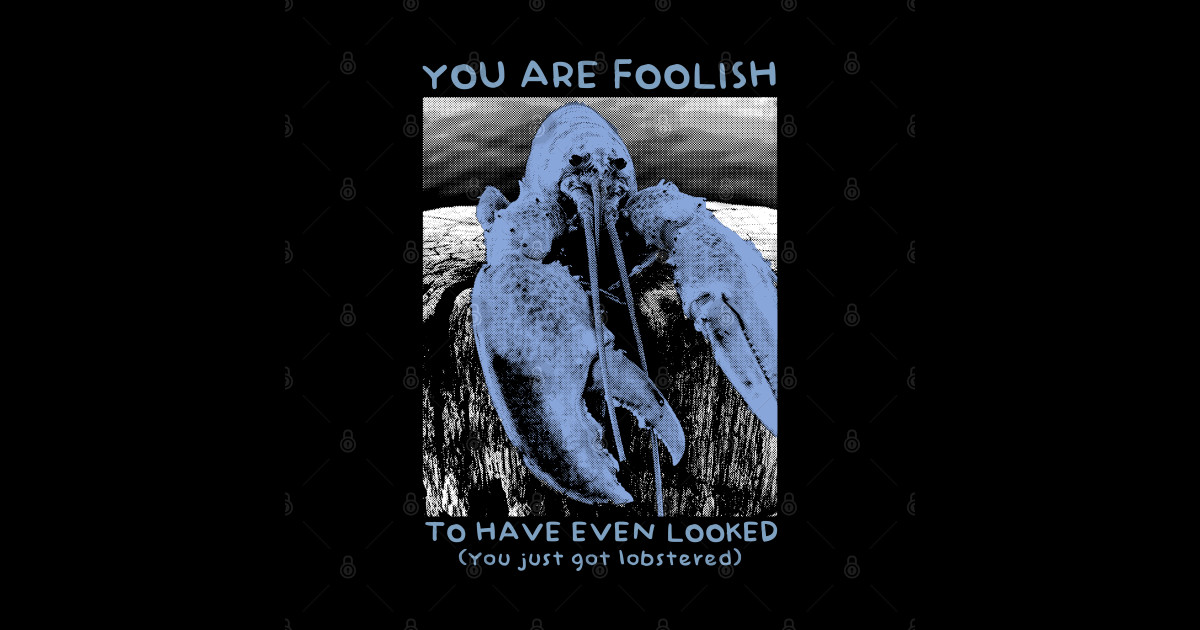 You are Foolish Get Lobstered Get Lobstered Sticker TeePublic