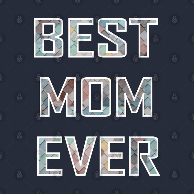 Best Mom Ever by manal