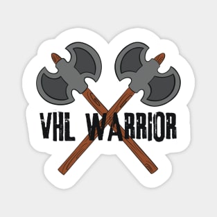 VHL Warrior - Von Hippel-Lindau Disease Design - Battle Axes Magnet