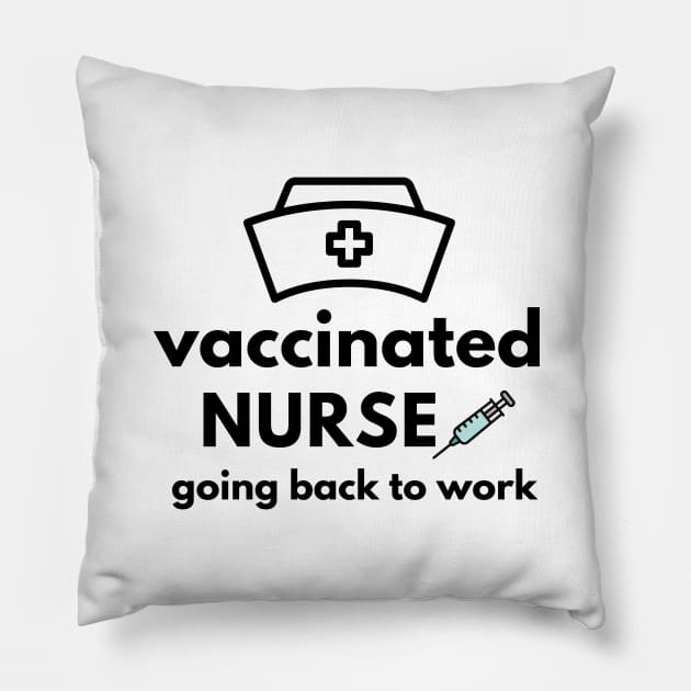 Vaccinated Nurse, going back to work pfizer vaccine Pillow by thegoldenyears