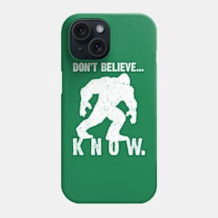 Don't Believe... Know. Phone Case