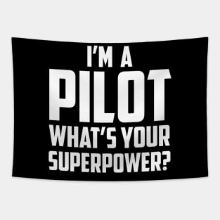 I'm a Pilot What's Your Superpower White Tapestry