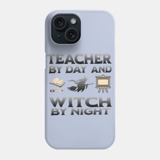 Teacher by day Witch by night Phone Case