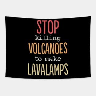 Stop killing volcanoes to make lava lamps funny Tapestry