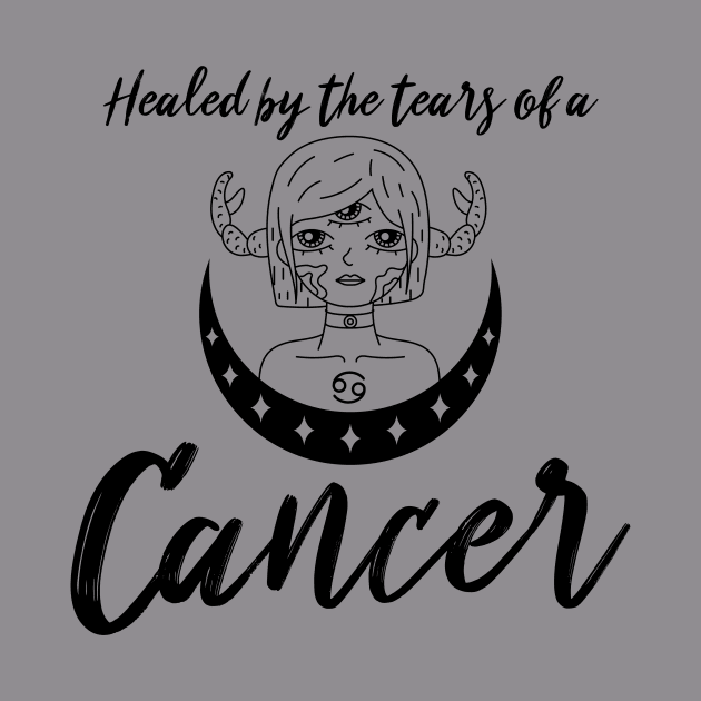 Healed by the tears of a Cancer zodiac design by Katebi Designs