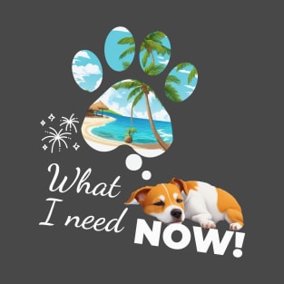 what i need  now- Jack Russell Terrier Dreams of the Beach T-Shirt