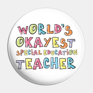 World's Okayest Special Education Teacher Gift Idea Pin