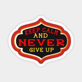 Keep Clam And Never Give Up Magnet