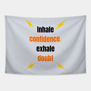 Inhale confidence, exhale doubt,motivation Tapestry