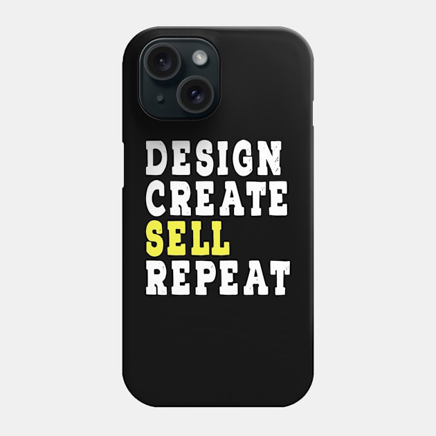 Online Business Content Creators Design Create Sell Repeat Phone Case by RetroZin