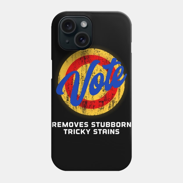 Vote Removes stubborn tricky stains Phone Case by afmr.2007@gmail.com