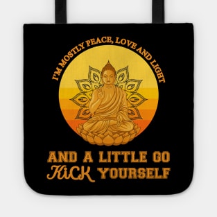 I'm Mostly Peace Love and Light Tote