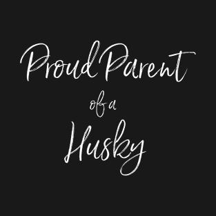 Proud Parent of a Husky T-Shirt