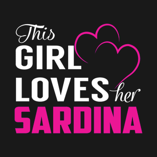 This Girl Loves Her SARDINA T-Shirt