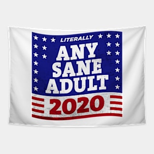 Literally ANY SANE ADULT 2020 Tapestry