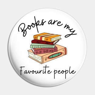 Books are my favourite people Pin