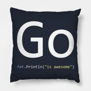 Go is awesome - Computer Programming Pillow