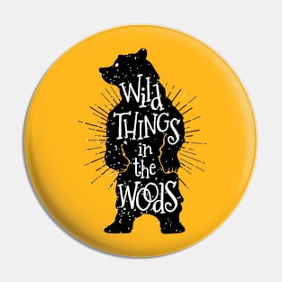 Wild Thing In the Wood Pin