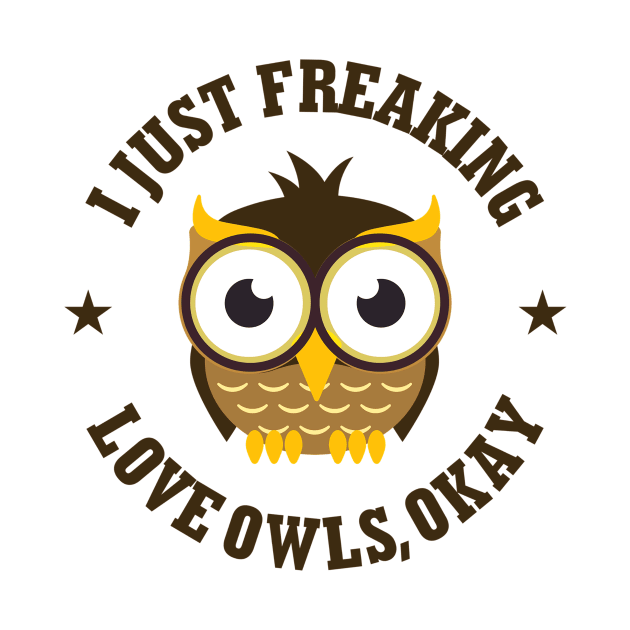 Freaking Owls Okay Love Owl Design by Owl Is Studying