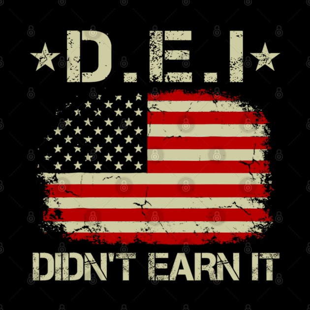 DEI Didn't Earn It Funny Humor by Bubble cute 