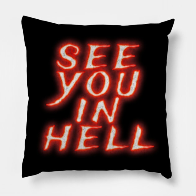 See you in hell glow Pillow by Lumintu Merch