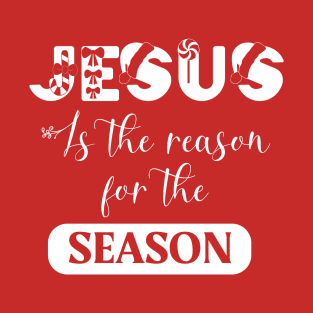 Jesus is the reason for the season T-Shirt