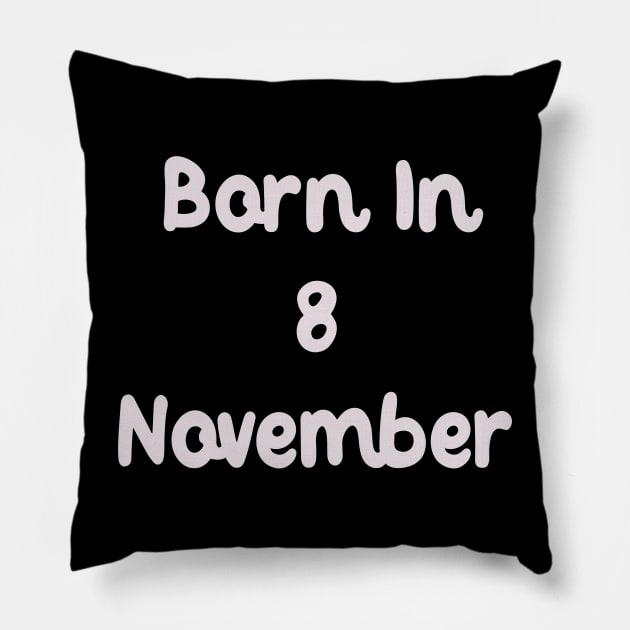 Born In 8 November Pillow by Fandie