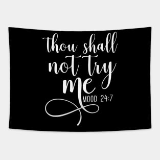 Thou Shall Not Try Me Mood 247 Funny Teacher Tapestry