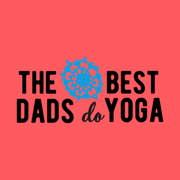 The best dads do yoga (blue) by nektarinchen