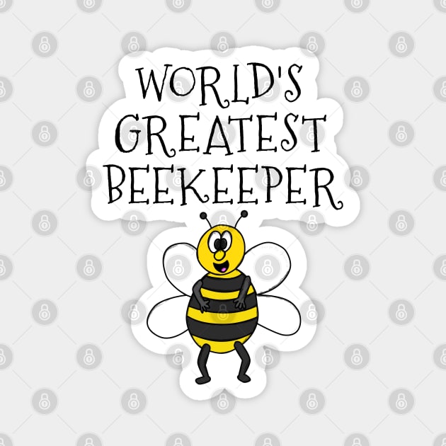 World's Greatest Beekeeper Bee Apiarist Funny Magnet by doodlerob