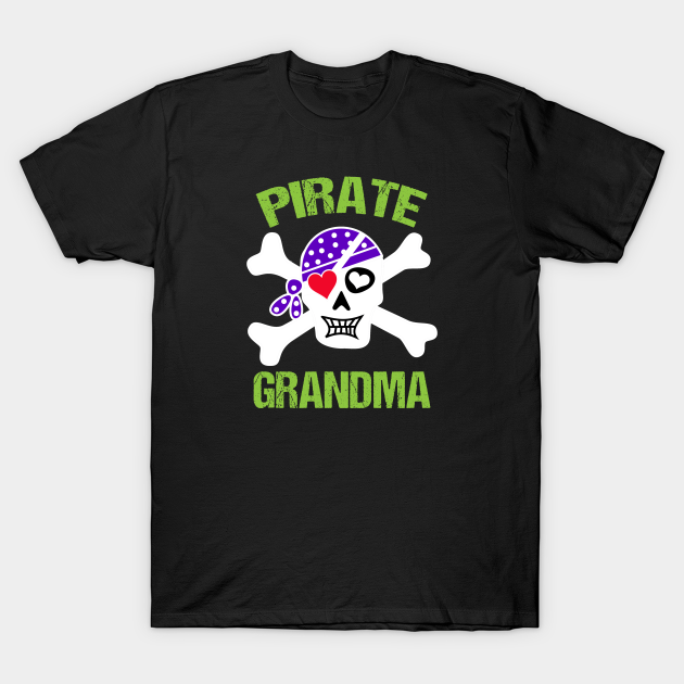 Cute Pirate Grandma Gifts For Your Grandmother - Pirate Grandma - T-Shirt