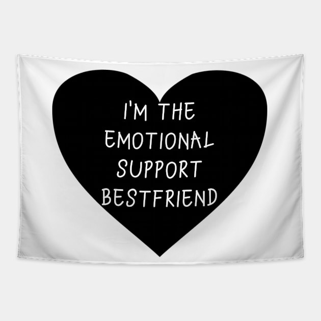 I'm the emotional support bestfriend Tapestry by Designs by Dyer