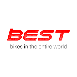 Best Bikes in The Entire World (BMC) T-Shirt