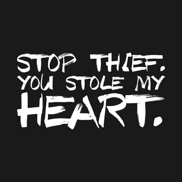 Stop Thief You Stole My Heart - Valentine's Day by biNutz