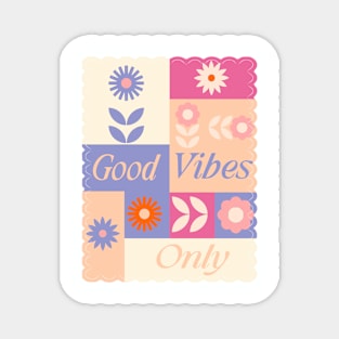 Good Vibes Only Magnet