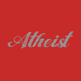 Atheist Shirt T-Shirt