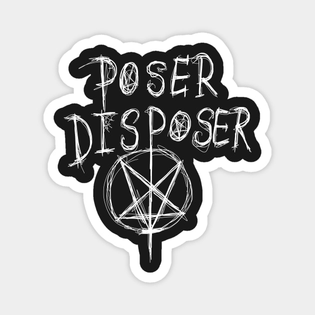 Dark and Gritty Poser Disposer Thrash Moshpit text Magnet by MacSquiddles