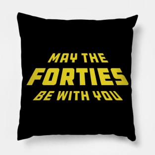 40th birthday - May the forties be with you Y Pillow
