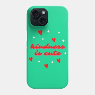 Kindness Is Cute Phone Case